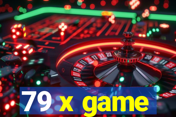 79 x game